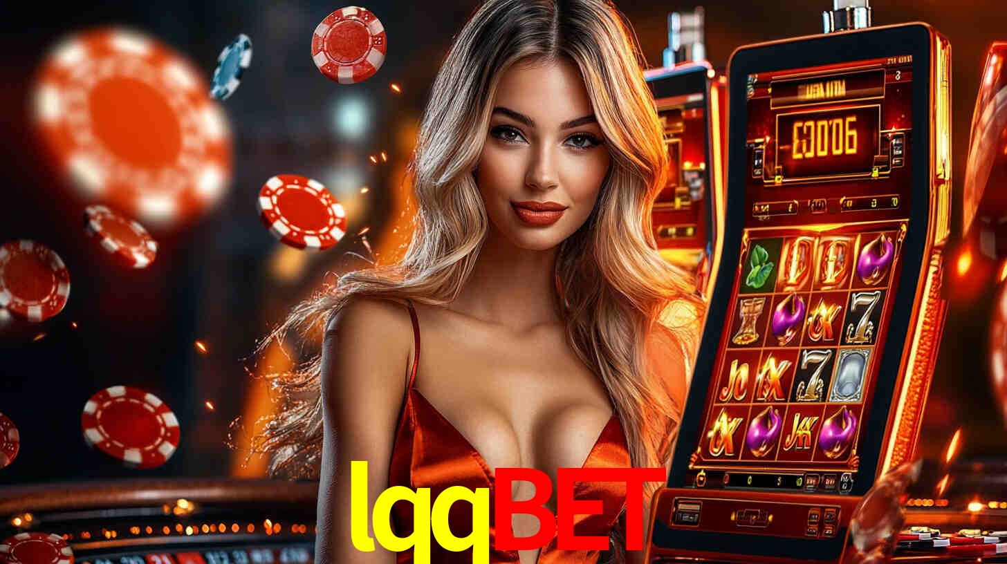 lqqbet: Jogos de Caça-Níqueis-Altas Recompensas, Roleta-Velocidade, Blackjack-Desafios Máximos